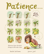 Book cover for Patience . . . (a Slow Down Book): Discover How the Best Things in Life Take Time