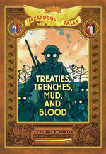 Book cover for Treaties, Trenches, Mud, and Blood: Bigger & Badder Edition (Nathan Hale's Hazardous Tales #4): A World War I Tale (a Graphic Novel)