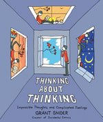 Book cover for Thinking about Thinking: Impossible Thoughts and Complicated Feelings