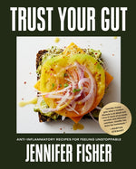 Book cover for Trust Your Gut: Anti-Inflammatory Recipes for Feeling Unstoppable
