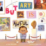 Book cover for But Art Is Awful!: A Picture Book