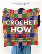 Book cover for Crochet How: Learn to Crochet with Simple Stitches, Patterns, and Tips