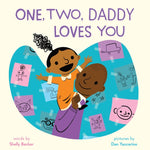 Book cover for One, Two, Daddy Loves You: A Picture Book