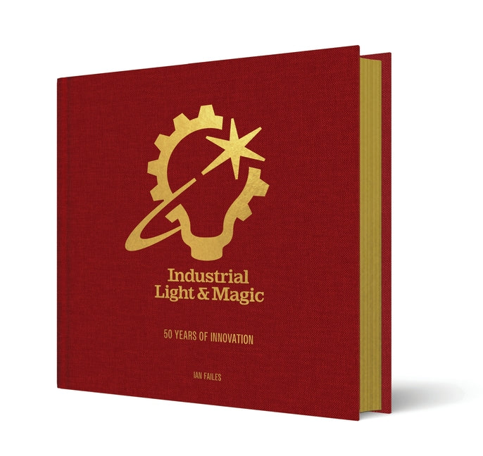 Book cover for Industrial Light & Magic: 50 Years of Innovation