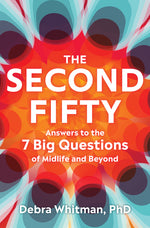 Book cover for Second Fifty: Answers to the 7 Big Questions of Midlife and Beyond