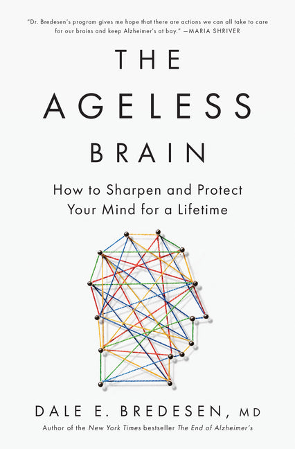 Book cover for Ageless Brain: How to Sharpen and Protect Your Mind for a Lifetime