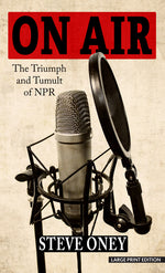 Book cover for On Air: The Triumph and Tumult of NPR