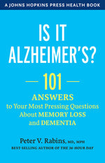 Book cover for Is It Alzheimer's?: 101 Answers to Your Most Pressing Questions about Memory Loss and Dementia