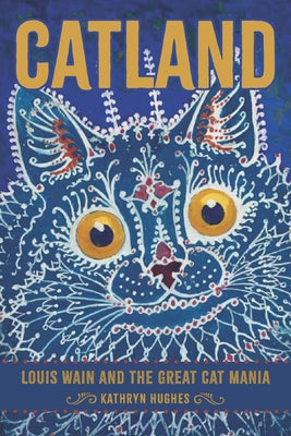 Book cover for Catland: Louis Wain and the Great Cat Mania