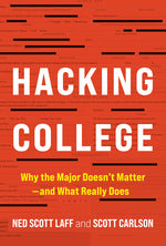 Book cover for Hacking College: Why the Major Doesn't Matter--And What Really Does