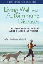 Book cover for Living Well with Autoimmune Diseases: A Rheumatologist's Guide to Taking Charge of Your Health
