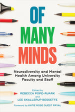Book cover for Of Many Minds: Neurodiversity and Mental Health Among University Faculty and Staff