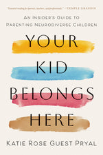 Book cover for Your Kid Belongs Here: An Insider's Guide to Parenting Neurodiverse Children