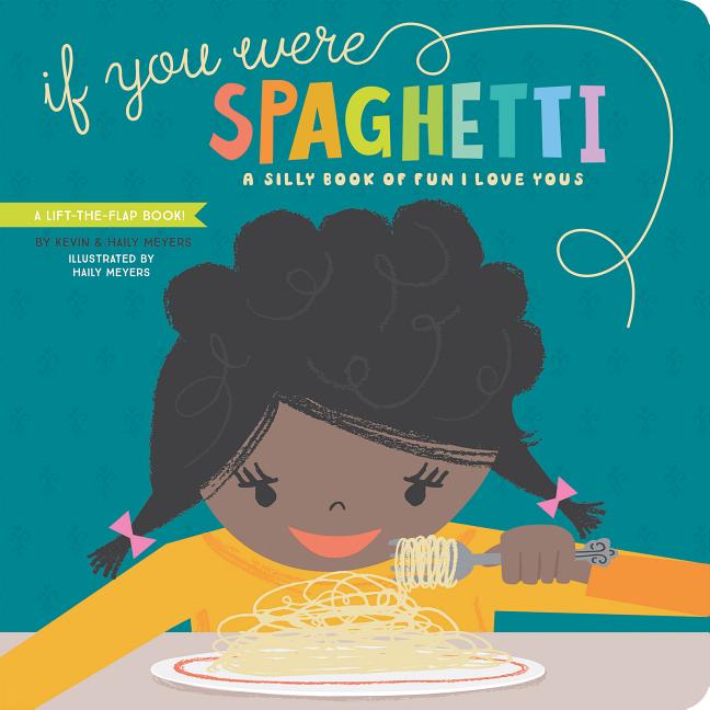 Book cover for If You Were Spaghetti: A Silly Book of Fun I Love Yous