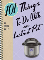 Book cover for 101 Things to Do with an Instant Pot(r)