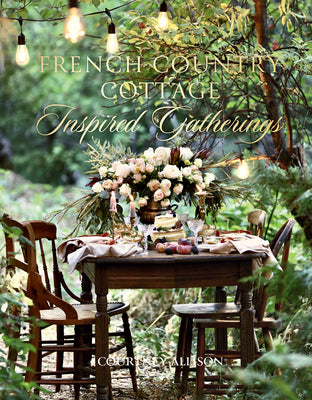 Book cover for French Country Cottage Inspired Gatherings