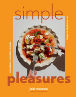 Book cover for Simple Pleasures: Incredibly Craveable Recipes for Everyday Cooking