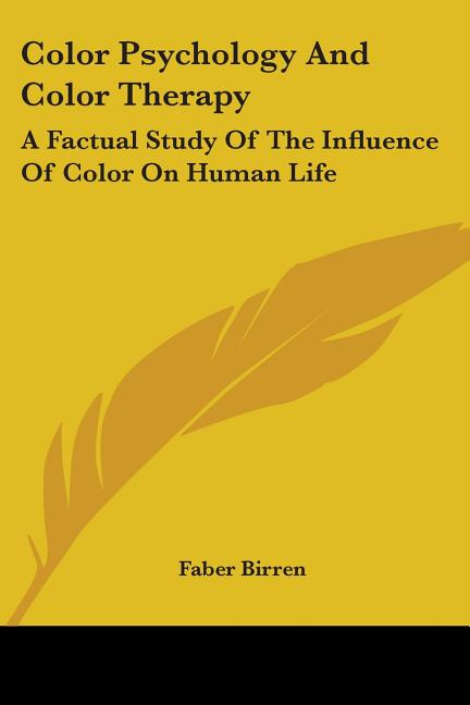 Book cover for Color Psychology and Color Therapy: A Factual Study of the Influence of Color on Human Life