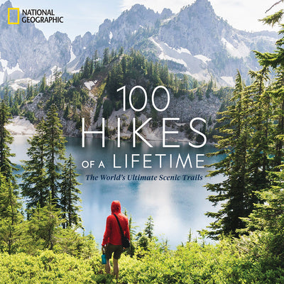 Book cover for 100 Hikes of a Lifetime: The World's Ultimate Scenic Trails