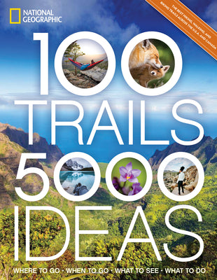 Book cover for 100 Trails, 5,000 Ideas: Where to Go, When to Go, What to See, What to Do