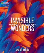 Book cover for National Geographic Invisible Wonders: Photographs of the Hidden World