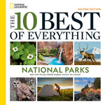 Book cover for 10 Best of Everything National Parks, 2nd Edition: 800 Top Picks from Parks Coast to Coast