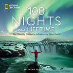 Book cover for 100 Nights of a Lifetime: The World's Ultimate Adventures After Dark