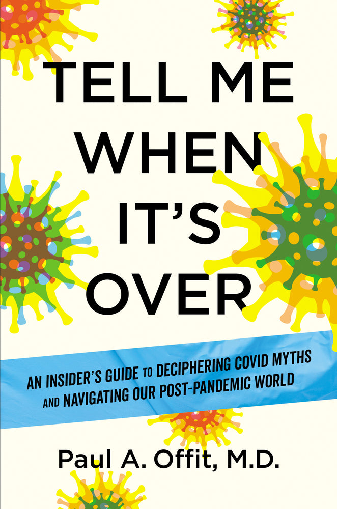 Book cover for Tell Me When It's Over: An Insider's Guide to Deciphering Covid Myths and Navigating Our Post-Pandemic World