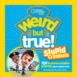 Book cover for Weird But True: Stupid Criminals: 100 Brainless Baddies Busted, Plus Wacky Facts