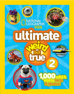 Book cover for Ultimate Weird But True 2: 1,000 Wild & Wacky Facts & Photos!