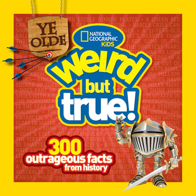 Book cover for Ye Olde Weird But True: 300 Outrageous Facts from History