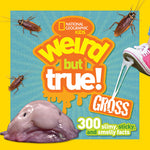 Book cover for Weird But True Gross: 300 Slimy, Sticky, and Smelly Facts
