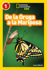 Book cover for National Geographic Readers: de la Oruga a la Mariposa (Caterpillar to Butterfly)