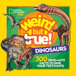 Book cover for Weird But True! Dinosaurs: 300 Dino-Mite Facts to Sink Your Teeth Into