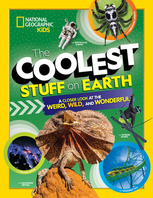 Book cover for The Coolest Stuff on Earth: A Closer Look at the Weird, Wild, and Wonderful