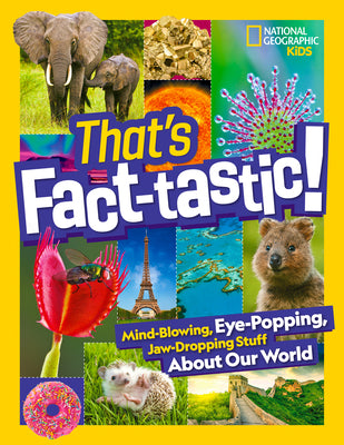 Book cover for That's Fact-Tastic!: Mind-Blowing, Eye-Popping, Jaw-Dropping Stuff about Our World