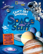 Book cover for Can't Get Enough Space Stuff: Fun Facts, Awesome Info, Cool Games, Silly Jokes, and More!