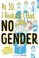 Book cover for At 30, I Realized I Had No Gender: Life Lessons from a 50-Year-Old After Two Decades of Self-Discovery