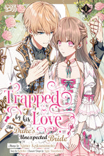 Book cover for Trapped by His Love: The Duke's Unexpected Bride, Volume 1
