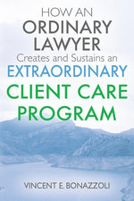 Book cover for HOW AN ORDINARY LAWYER Creates and Sustains an EXTRAORDINARY CLIENT CARE PROGRAM