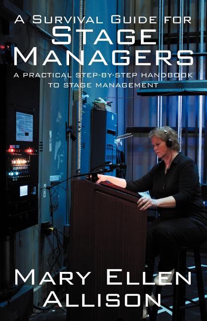 Book cover for A Survival Guide for Stage Managers: A Practical Step-By-Step Handbook to Stage Management