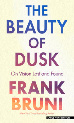 Book cover for The Beauty of Dusk: On Vision Lost and Found