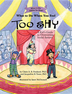 Book cover for What to Do When You Feel Too Shy: A Kid's Guide to Overcoming Social Anxiety