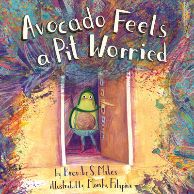 Book cover for Avocado Feels a Pit Worried: A Story about Facing Your Fears