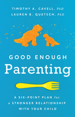 Book cover for Good Enough Parenting: A Six-Point Plan for a Stronger Relationship with Your Child