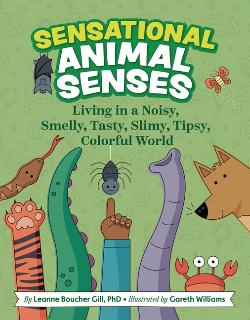 Book cover for Sensational Animal Senses: Living in a Noisy, Smelly, Tasty, Slimy, Tipsy, Colorful World