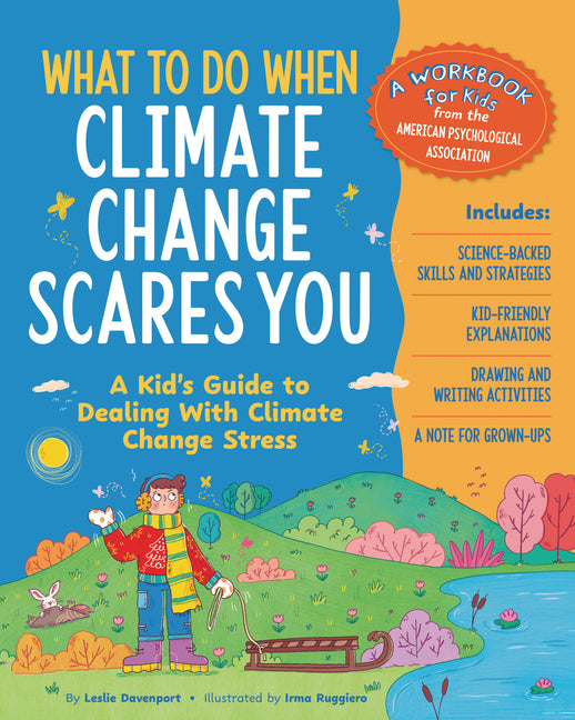 Book cover for What to Do When Climate Change Scares You: A Kid's Guide to Dealing with Climate Change Stress
