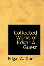 Book cover for Collected Works of Edgar A. Guest