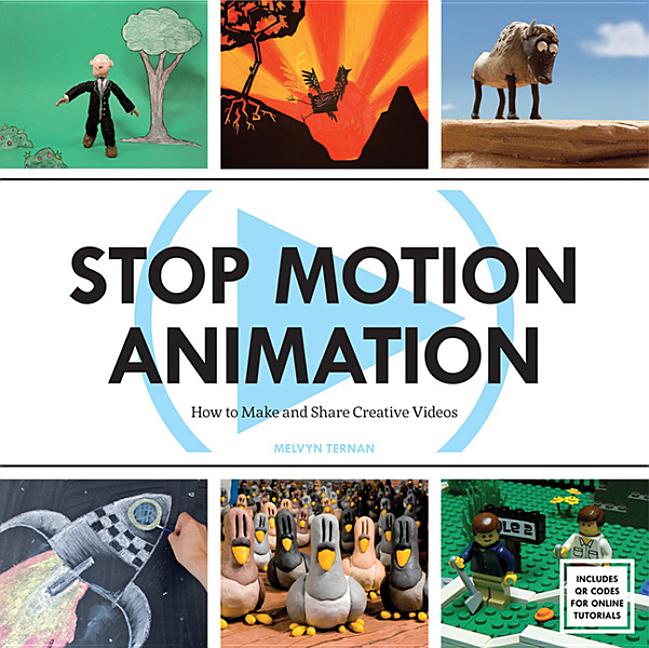 Book cover for Stop Motion Animation: How to Make and Share Creative Videos