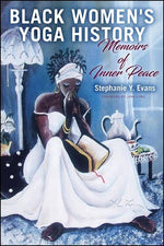 Book cover for Black Women's Yoga History: Memoirs of Inner Peace